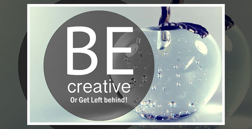 Creative Content Marketing Be Creative with Your Marketing or Get Left behind!