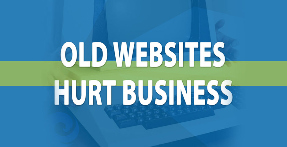 Is Your Website Old and Tired? It is Time to Look at Your Website