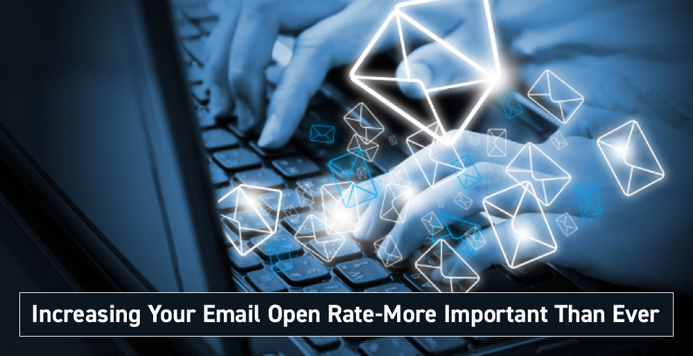 Increasing Your Email Open Rate - More Important Than Ever
