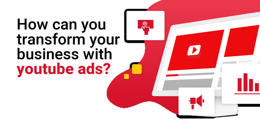 How can you Transform Your Business with You Tube Ads?