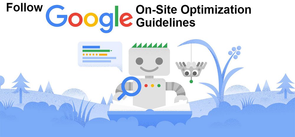 Follow Google’s On-Site Optimization Guidelines
