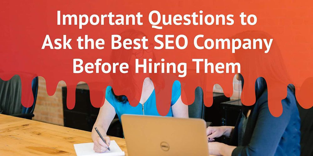 Questions to ask an SEO company before hiring them