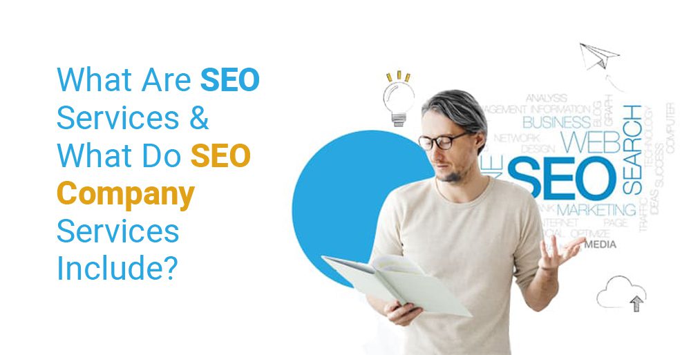 What Are SEO Services & What Do SEO Company Services Include?