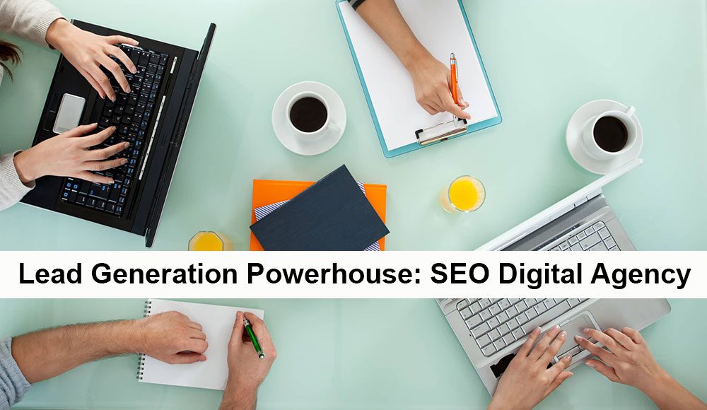 Lead Generation Powerhouse: SEO Digital Agency