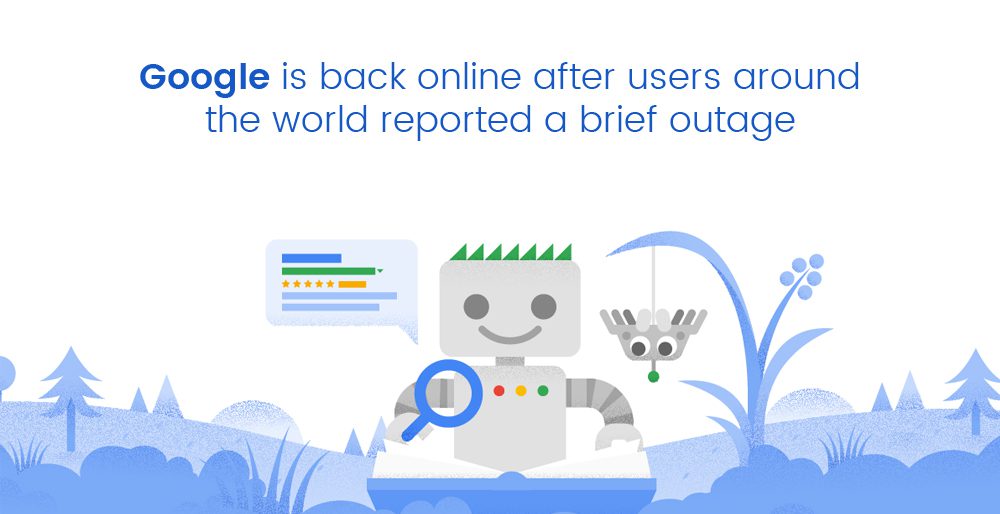 Google is back online after users around the world reported a brief outage