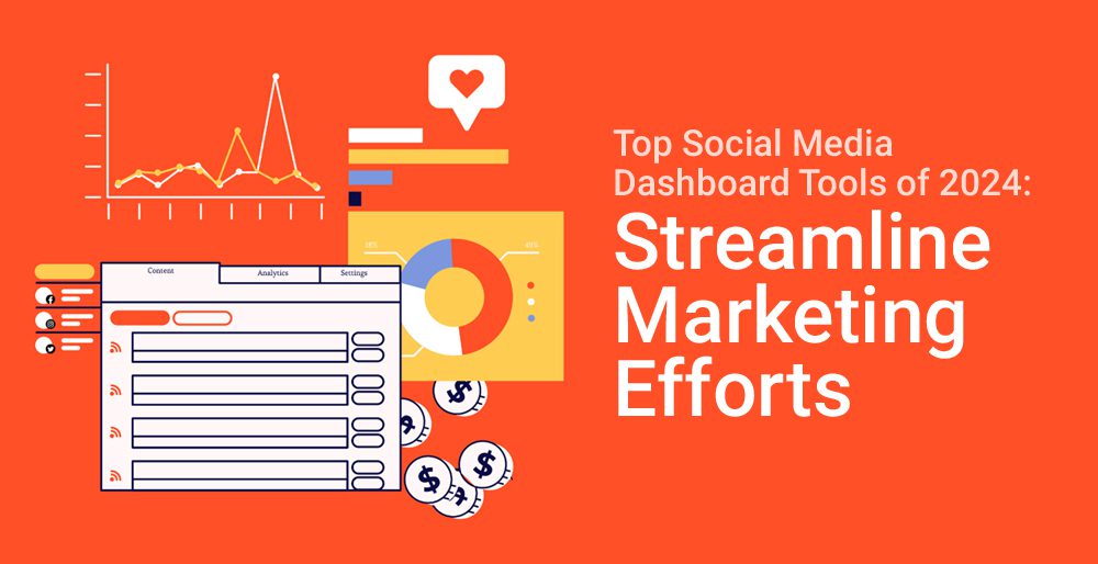 Top Social Media Dashboard Tools of 2024: Streamline Marketing Efforts