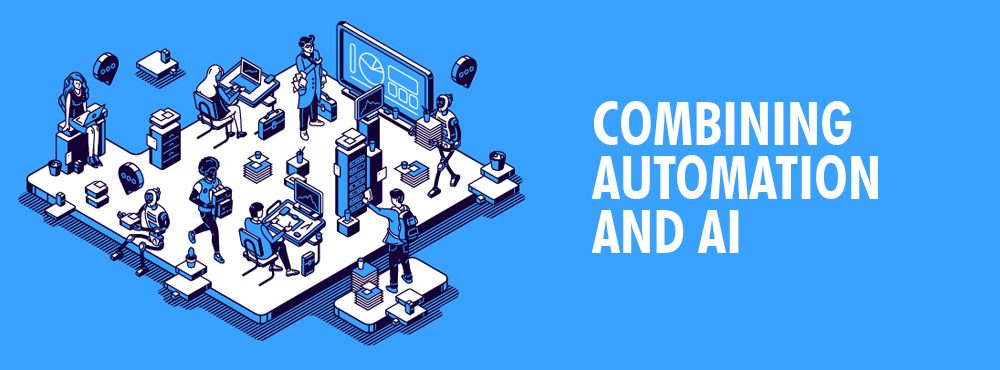 Combining Automation and AI