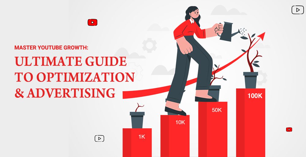 Master YouTube SEO Growth: Ultimate Guide to Optimization & Advertising