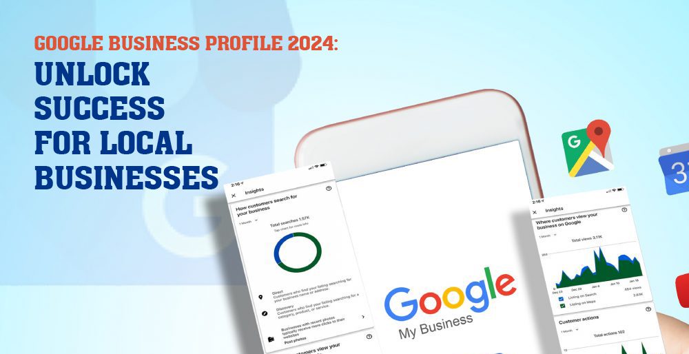 Google Business Profile 2024: Unlock Success for Local Businesses